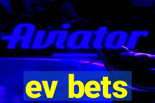 ev bets